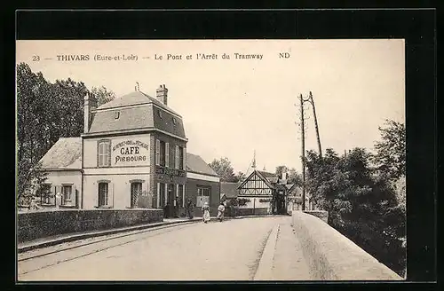 AK Thivars, le Pont et l'Arret du Tramway, Café Piebourg