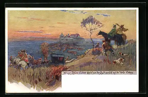 Künstler-AK Coburg, Herzog Johann Casimir kehrt von der Jagd zurück auf die Veste