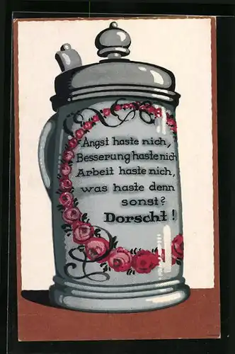 Künstler-AK Bierkrug, Spruch, Angst haste nich, Besserung und Arbeit auch nicht, du hast Dorscht!