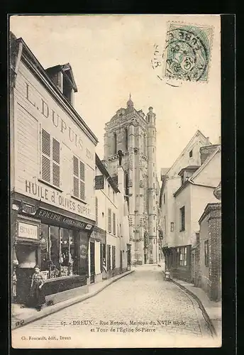 AK Dreux, Rue Rotrou, Maisons du XVIIe siècle et Tour de l`Eglise St-Pierre