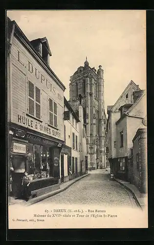 AK Dreux, Rue Rotrou, Maisons du XVIIe siècle et Tour de l`Eglise St-Pierre