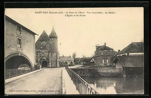 AK Saint-Piat, Le Pont sur l`Eure, Vue d`ensemble, Le Moulin, L`Eglise et les Ecoles