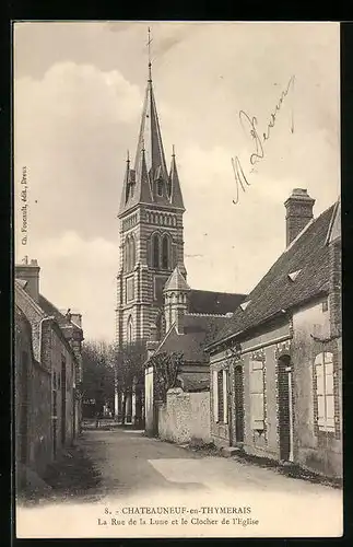 AK Chateauneuf-en-Thimerais, La Rue de la Lune et le Clocher de l`Eglise