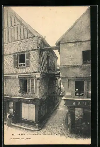 AK Dreux, Grande-Rue, Maison du XVe siecle