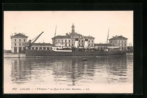 AK Calais, L`Empress, au Quasi de la Gare Maritime