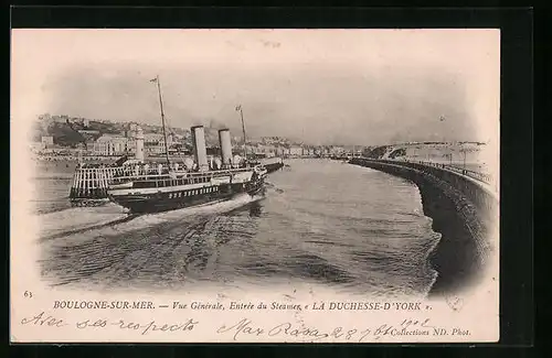 AK Boulogne-sur-Mer, Vue Générale, Entrée du Steamer, La Duchesse-d`York