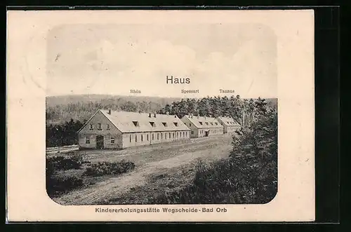 AK Bad Orb, Kindererholungsstätte Wegscheide, Über Rhön, Spessart, Taunus