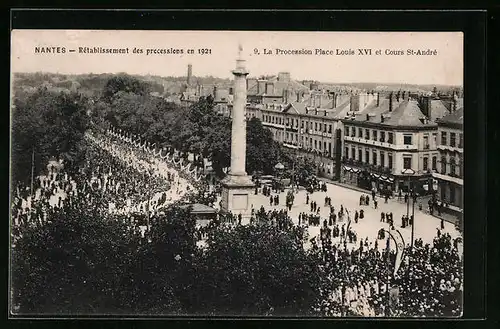 AK Nantes, Rètablissement des processions en 1921 - La Procession Place Louis XVI et Cours Saint-Andrè