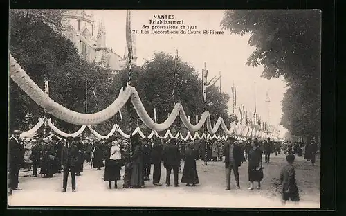AK Nantes, Rètablissement des processions en 1921 - Les Dècorations du Cours St-Pierre