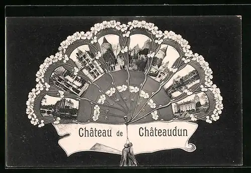 AK Chateaudun, Schlossansichten in einem Fächer, le Chateau
