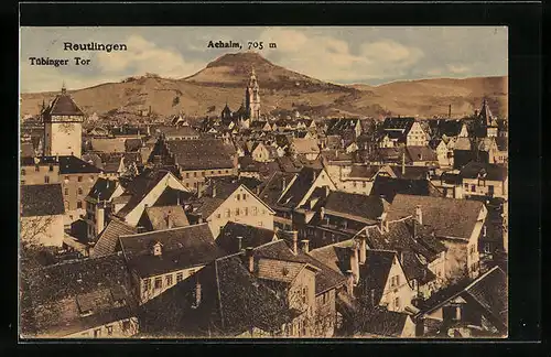 AK Reutlingen, Ortsansicht mit Tübinger Tor und Achalm