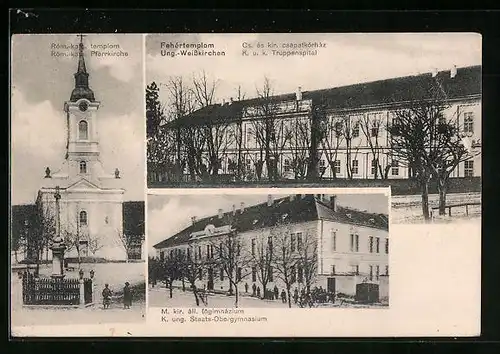 AK Ung.-Weisskirchen, Pfarrkirche, Staats-Obergymnasium, K. u. K. Truppenspital