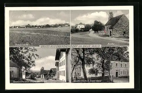 AK Oberdiendorf / Bayr. Wald, Gemischtwaren Franz Andorfer, Gasthaus Josef Amsl, Kirche