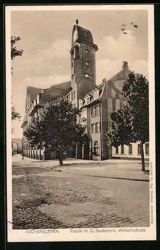AK Aschersleben, Fabrik H. C. Bestehorn, Wilhelmstrasse