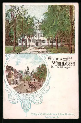 Lithographie Mühlhausen i. Th., Äusseres Frauenthor, Weisses Haus
