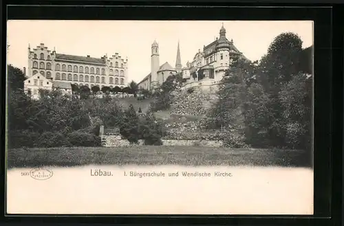 AK Löbau, I. Bürgerschule und Wendische Kirche