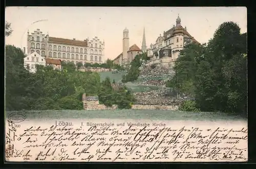 AK Löbau, I. Bürgerschule und Wendische Kirche