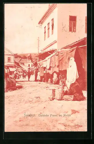 AK Sarajevo, Türkische Frauen am Markte