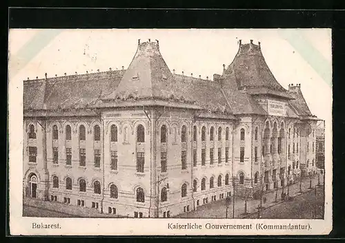 AK Bukarest, Kaiserliches Gouvernement (Kommandantur)