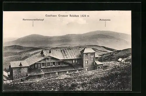 AK Guebwiller, Gasthaus Grosser Belchen mit Hartmannsweilerkopf und Molkenrain