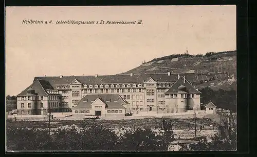 AK Heilbronn a. N., Lehrerbildungsanstalt z. Zt. Reservelazarett III.