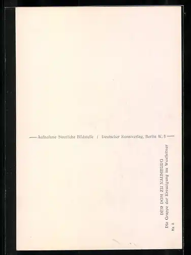 Foto-AK Deutscher Kunstverlag, Nr. 8: Naumburg, Dom, Gruppe der Kreuzigung im Westlettner