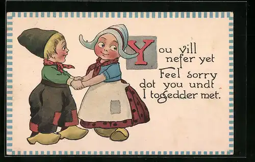 Künstler-AK You vill nefer yet feel sorry dot you undt I..., niederländisches Liebespaar