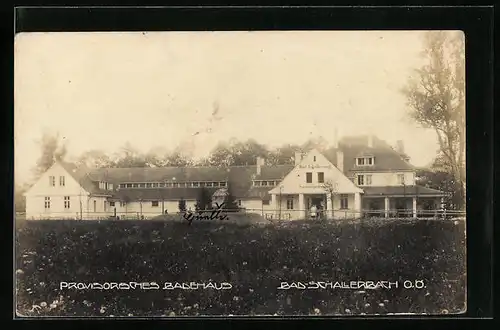 AK Bad Schallerbach, Provisorisches Badehaus