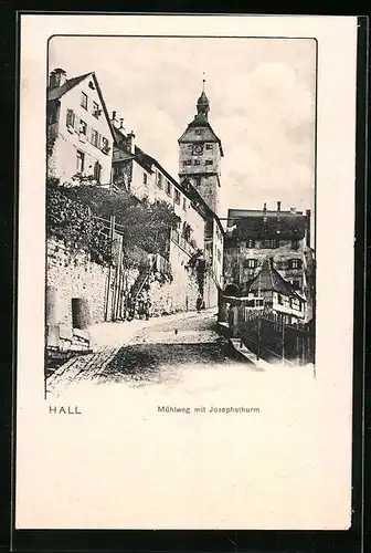 AK Hall, Mühlweg mit Josephsturm