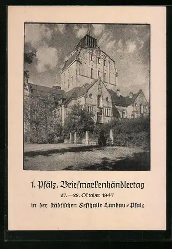 AK Landau /Pfalz, 1. Pfälzischer Briefmarkenhändlertag in der städtischen Festhalle 1947