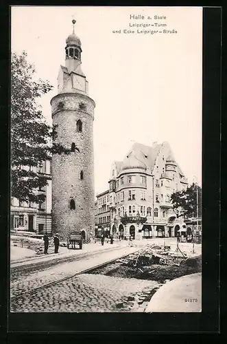 AK Halle a. S., Leipziger-Turm und Ecke Leipziger-Strasse