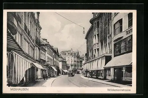AK Mülhausen, Wildemannstrasse mit Strassenbahn