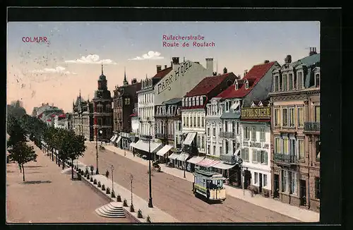 AK Colmar, Rufacherstrasse mit Strassenbahn
