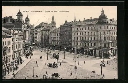 AK Brünn, Grosser-Platz gegen die Ferdinandsgasse, Strassenbahn