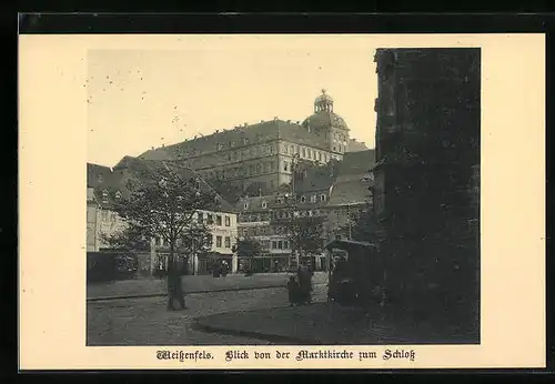 AK Weissenfels, Blick von der Marktkirche zum Schloss