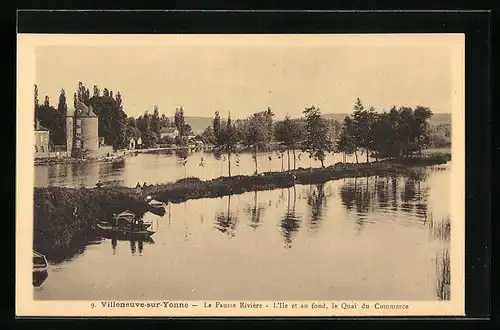 AK Villeneuve-sur-Yonne, La Fausse Riviere - L`Ile et au fond, Le Quai du Commerce