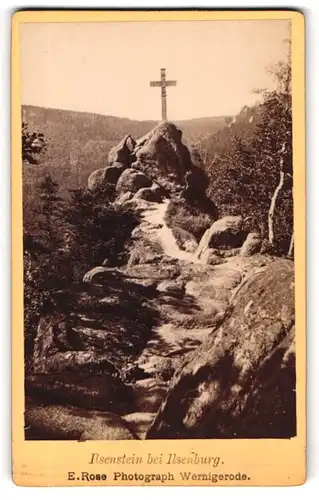 Fotografie E. Rose, Wernigerode, Ansicht Ilsenburg, Blick auf den Ilsenstein mit Gipfelkreuz, 1887
