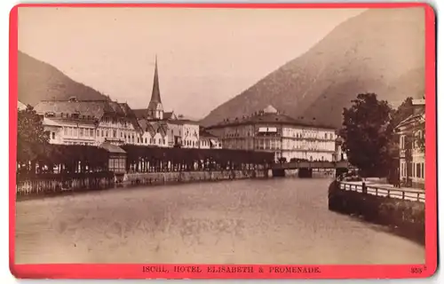 Fotografie Würthle & Spinnhirn, Salzburg, Ansicht Ischl, Blick auf das Hotel Elisabeth & Promenade