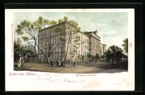 AK Löbau i. Sa., Königliches Lehrer-Seminar von der Strasse gesehen