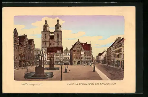 AK Wittenberg /E., Markt mit Kirche und Collegienstein