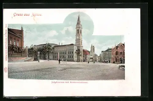 AK Zittau, Johanneum mit Bautznerstrasse