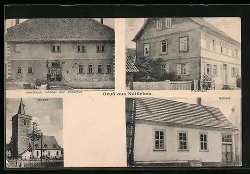 AK Nottleben, Gasthaus von Karl Drescher, Pfarrhaus, Kirche, Schule