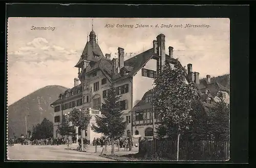 AK Semmering, Hotel Erzherzog Johann v. d. Strasse nach Mürzzuschlag