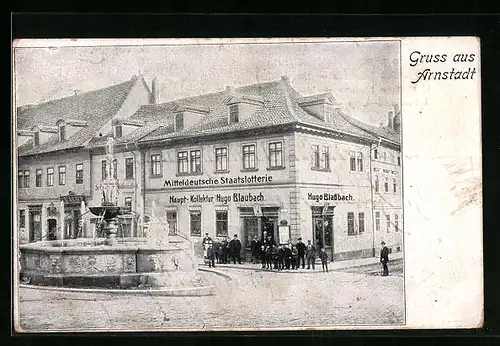 AK Arnstadt, Strassenpartie mit Brunnen und Kollektur Hugo Blaubach der Mitteldeutschen Staatslotterie