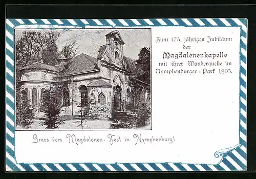 AK München, Zum 175 jährigen Jubiläum der Magdalenenkapelle mit Wunderquelle im Nymphenburger Park 1903