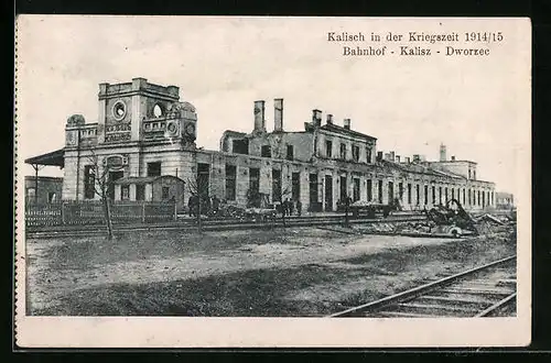 AK Kalisch, Bahnhof in der Kriegszeit 1914 /15