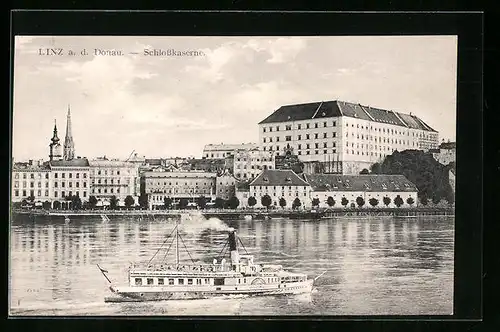 AK Linz a. d. Donau, Schlosskaserne mit Dampfer