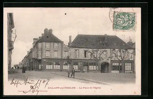 AK Aillant-sur-Tholon, La Place de l'Eglise