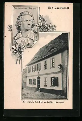 AK Bad Lauchstädt, Wohnhaus und Portrait von Friedrich Schiller