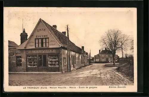 AK Le Tronquai, Maison Hauville, Mairie, Ecole de garcons